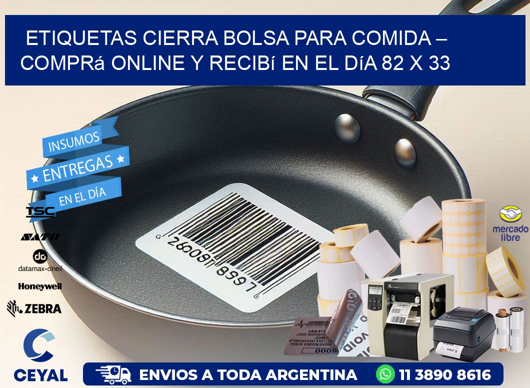 Etiquetas Cierra Bolsa para Comida – Comprá Online y Recibí en el Día 82 x 33