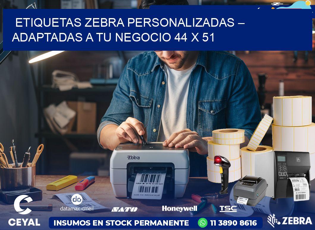 Etiquetas Zebra Personalizadas – Adaptadas a tu Negocio 44 x 51