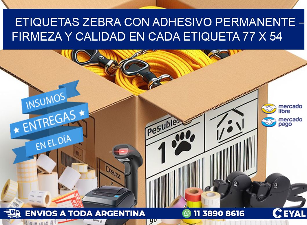 Etiquetas Zebra con Adhesivo Permanente – Firmeza y Calidad en Cada Etiqueta 77 x 54