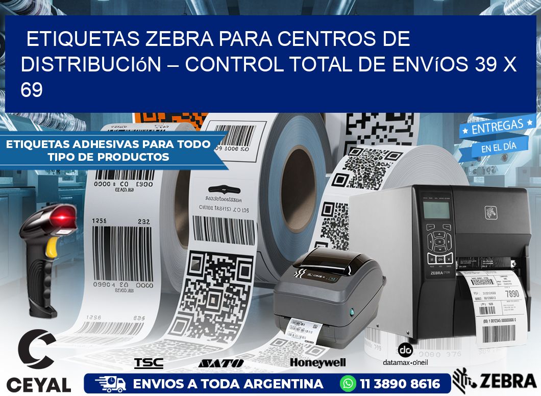 Etiquetas Zebra para Centros de Distribución – Control Total de Envíos 39 x 69