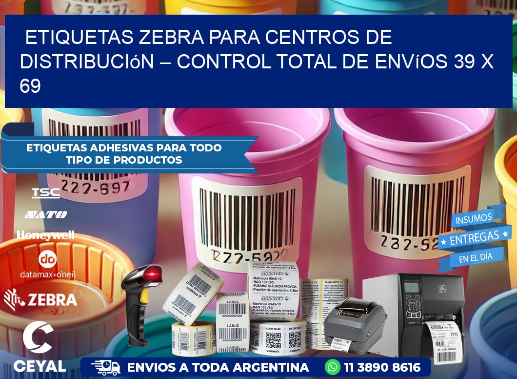 Etiquetas Zebra para Centros de Distribución – Control Total de Envíos 39 x 69