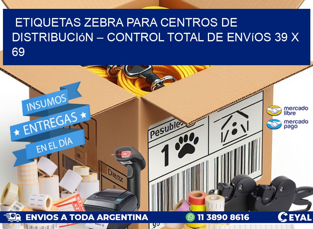 Etiquetas Zebra para Centros de Distribución – Control Total de Envíos 39 x 69