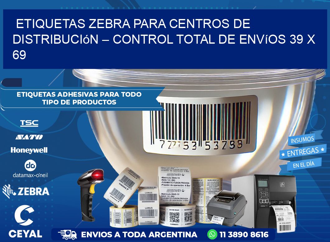 Etiquetas Zebra para Centros de Distribución – Control Total de Envíos 39 x 69