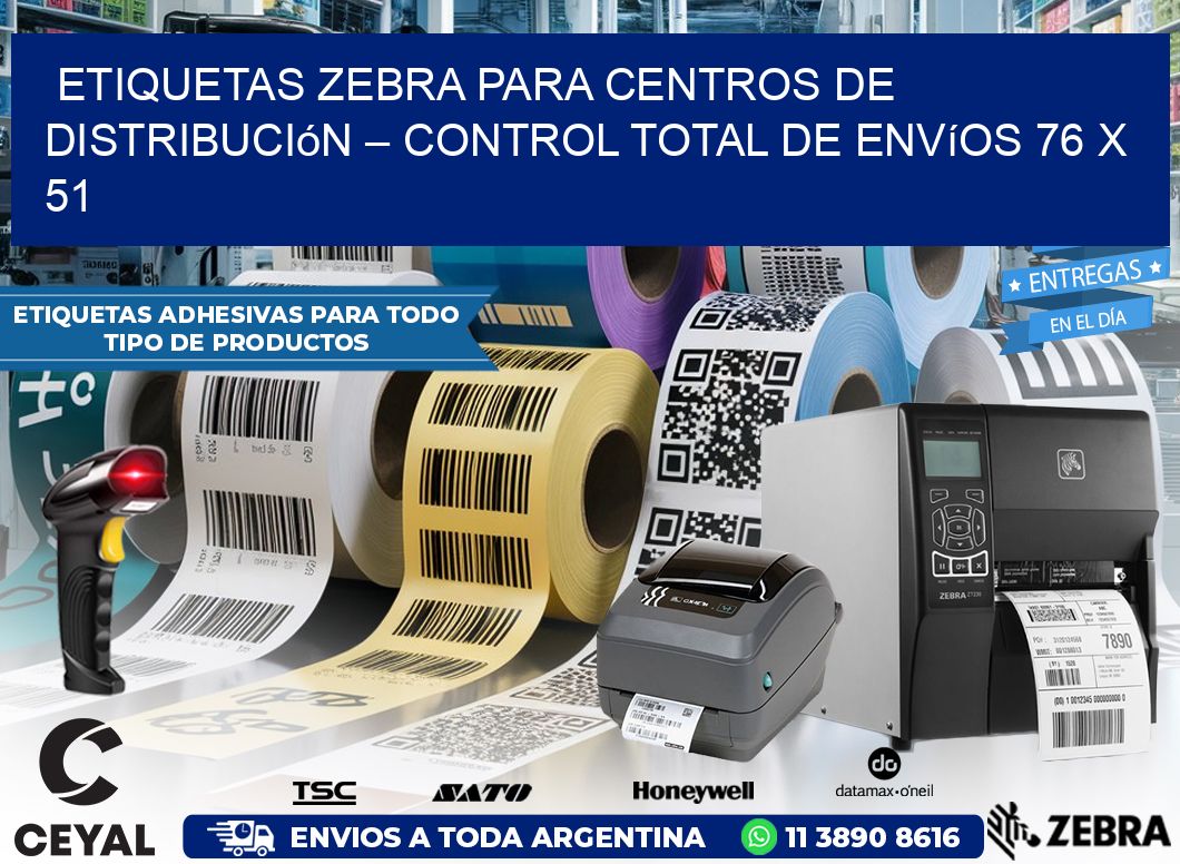 Etiquetas Zebra para Centros de Distribución – Control Total de Envíos 76 x 51