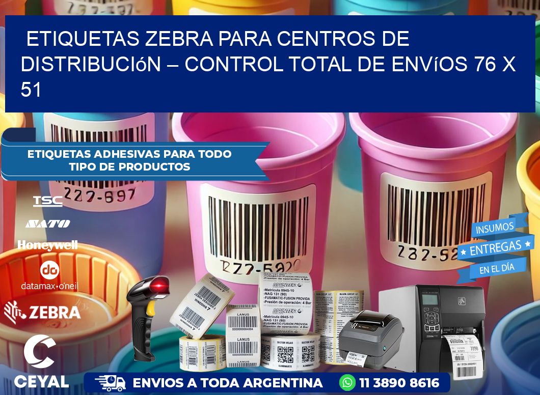 Etiquetas Zebra para Centros de Distribución – Control Total de Envíos 76 x 51