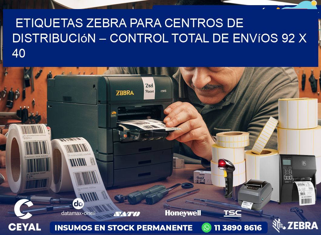 Etiquetas Zebra para Centros de Distribución – Control Total de Envíos 92 x 40