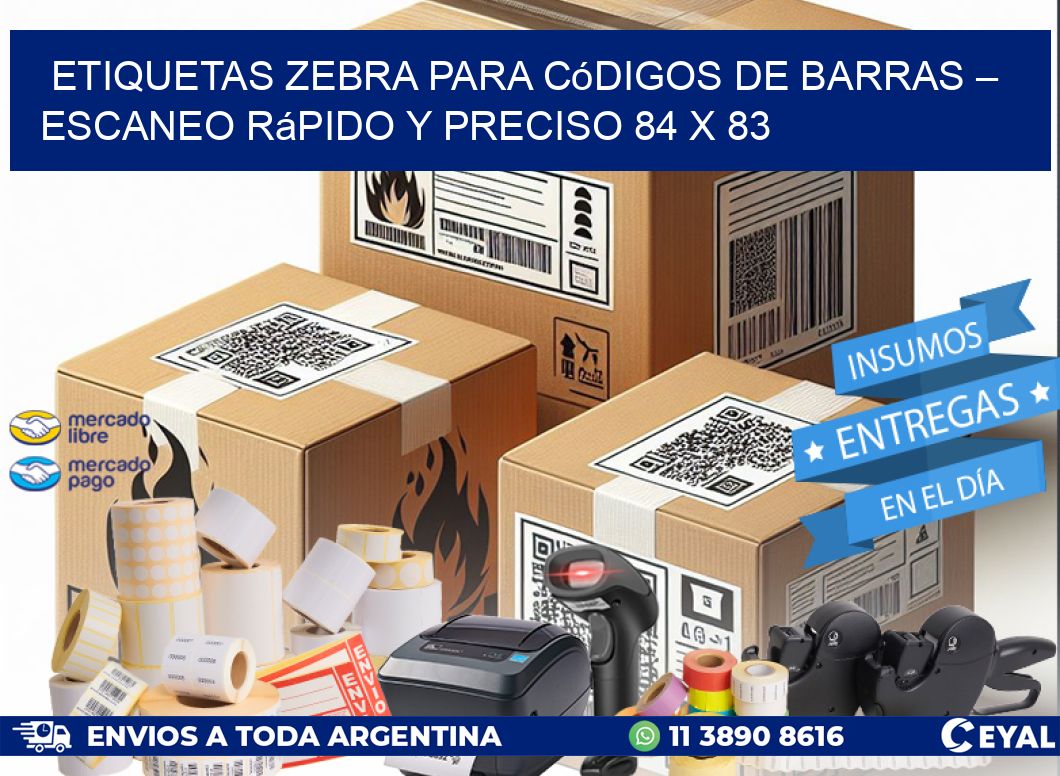 Etiquetas Zebra para Códigos de Barras – Escaneo Rápido y Preciso 84 x 83