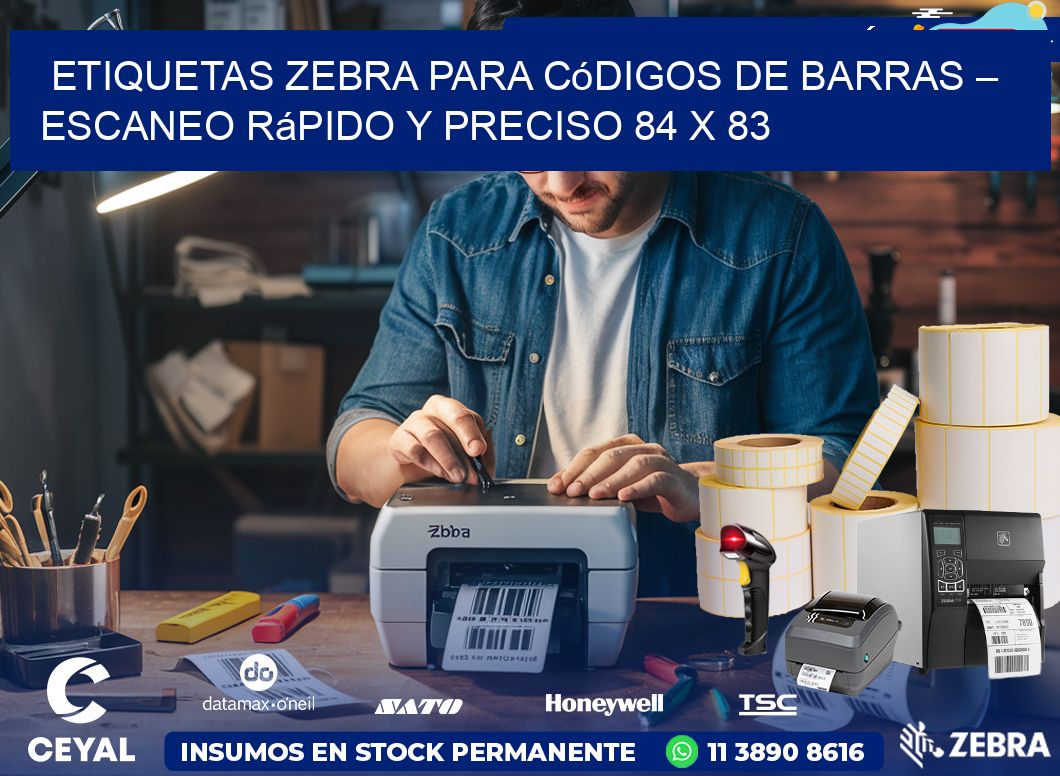 Etiquetas Zebra para Códigos de Barras – Escaneo Rápido y Preciso 84 x 83