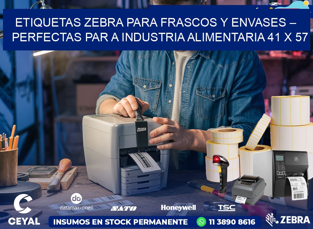 Etiquetas Zebra para Frascos y Envases – Perfectas par a Industria Alimentaria 41 x 57