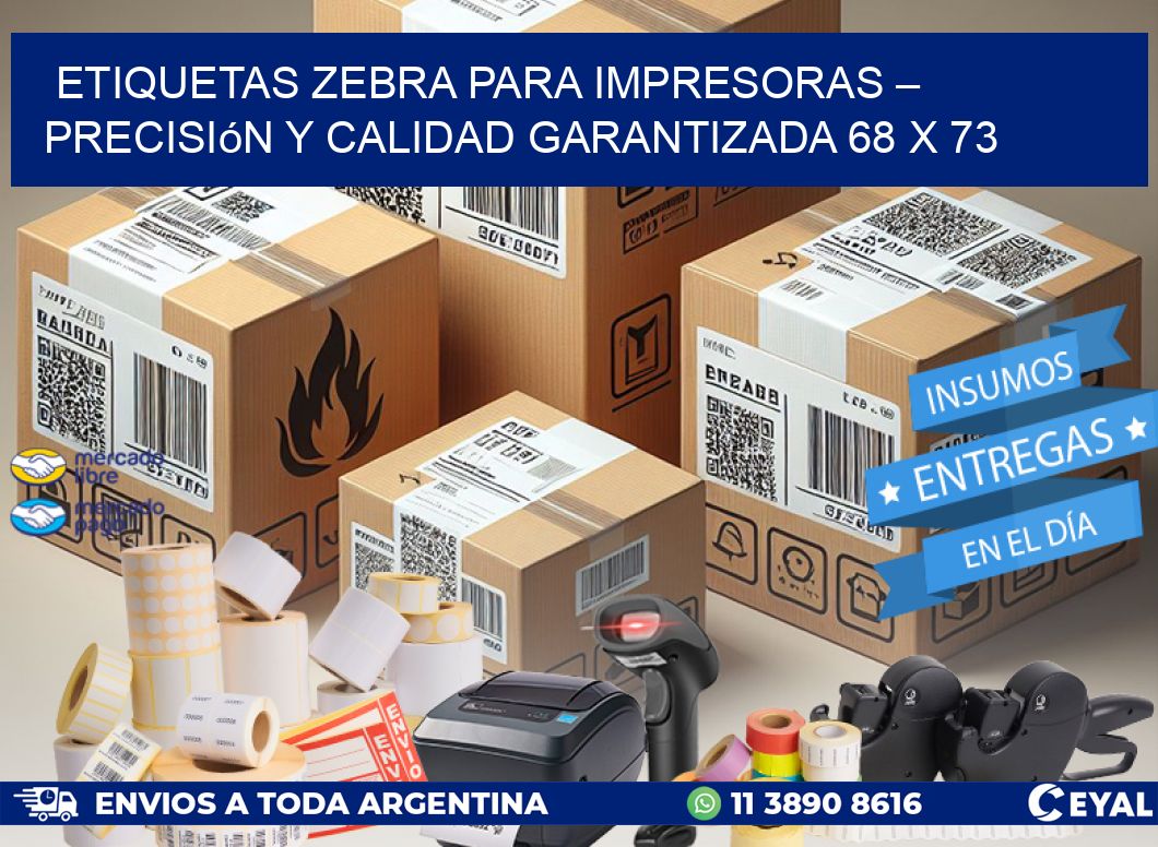 Etiquetas Zebra para Impresoras – Precisión y Calidad Garantizada 68 x 73