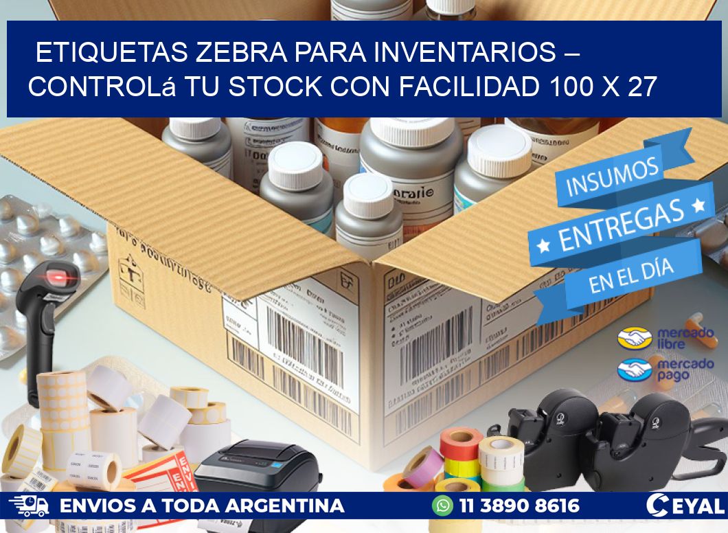 Etiquetas Zebra para Inventarios – Controlá tu Stock con Facilidad 100 x 27