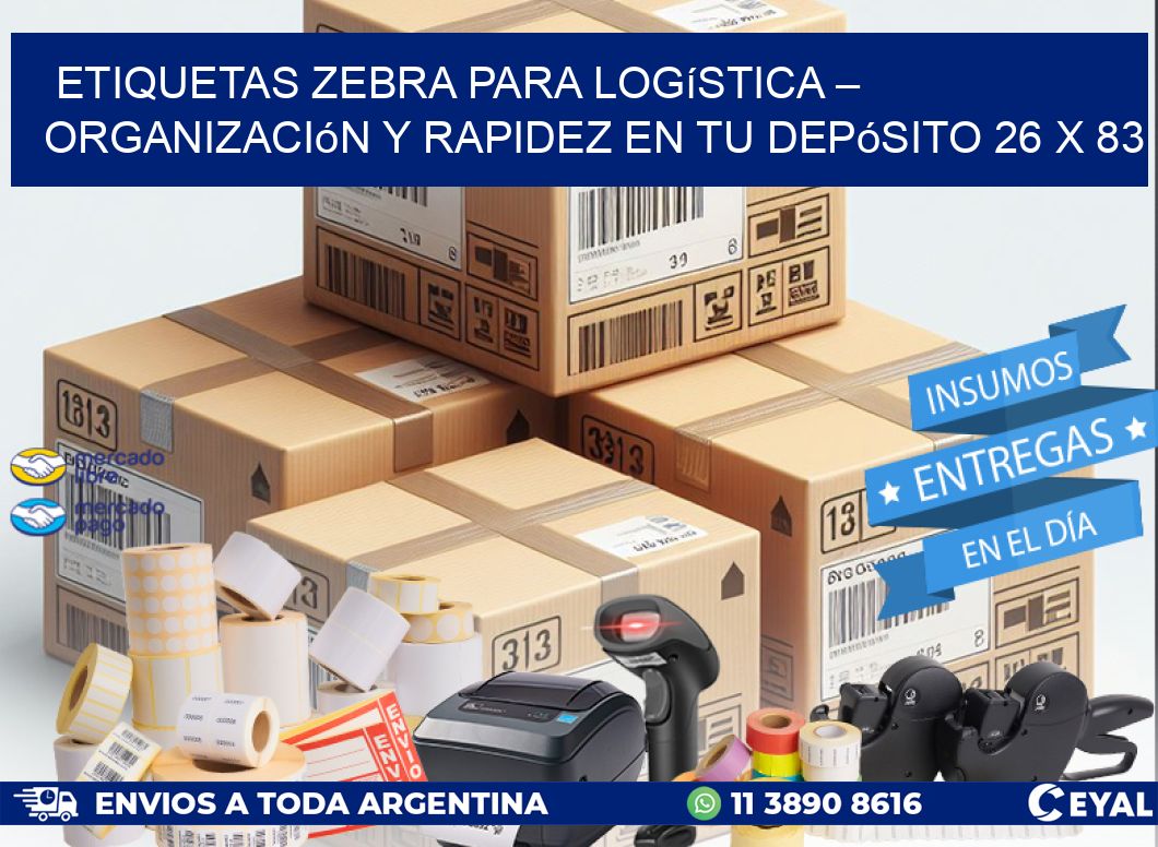 Etiquetas Zebra para Logística – Organización y Rapidez en tu Depósito 26 x 83