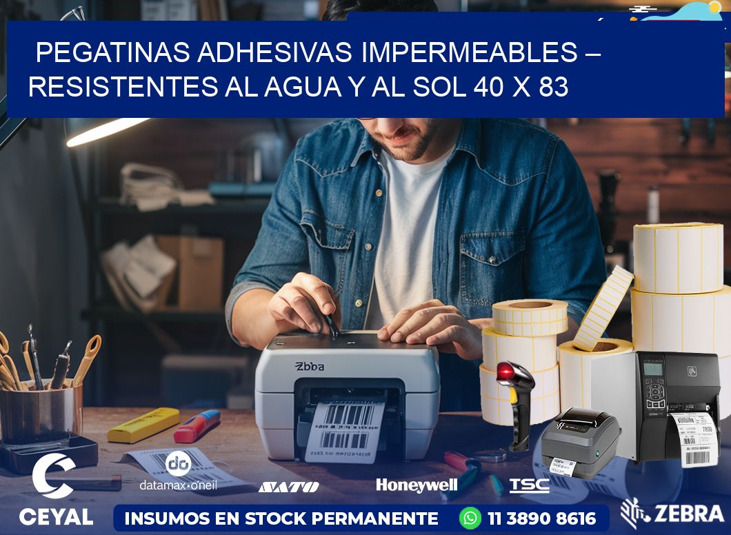 Pegatinas Adhesivas Impermeables – Resistentes al Agua y al Sol 40 x 83