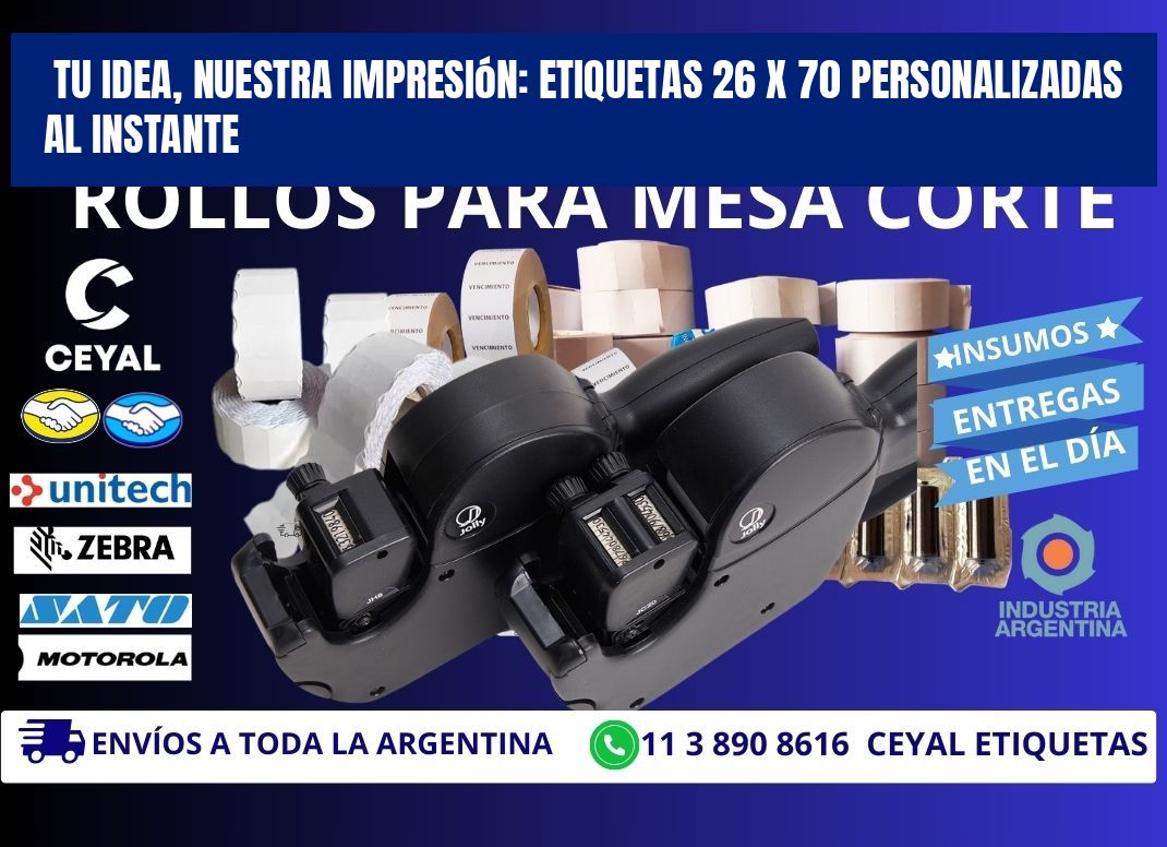 Tu Idea, Nuestra Impresión: Etiquetas 26 x 70 Personalizadas al Instante