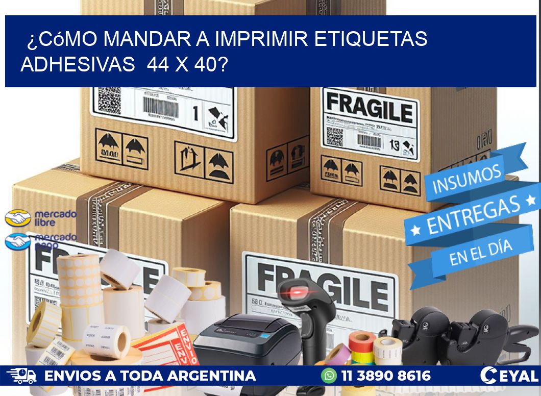 ¿Cómo mandar a imprimir etiquetas adhesivas 44 x 40?