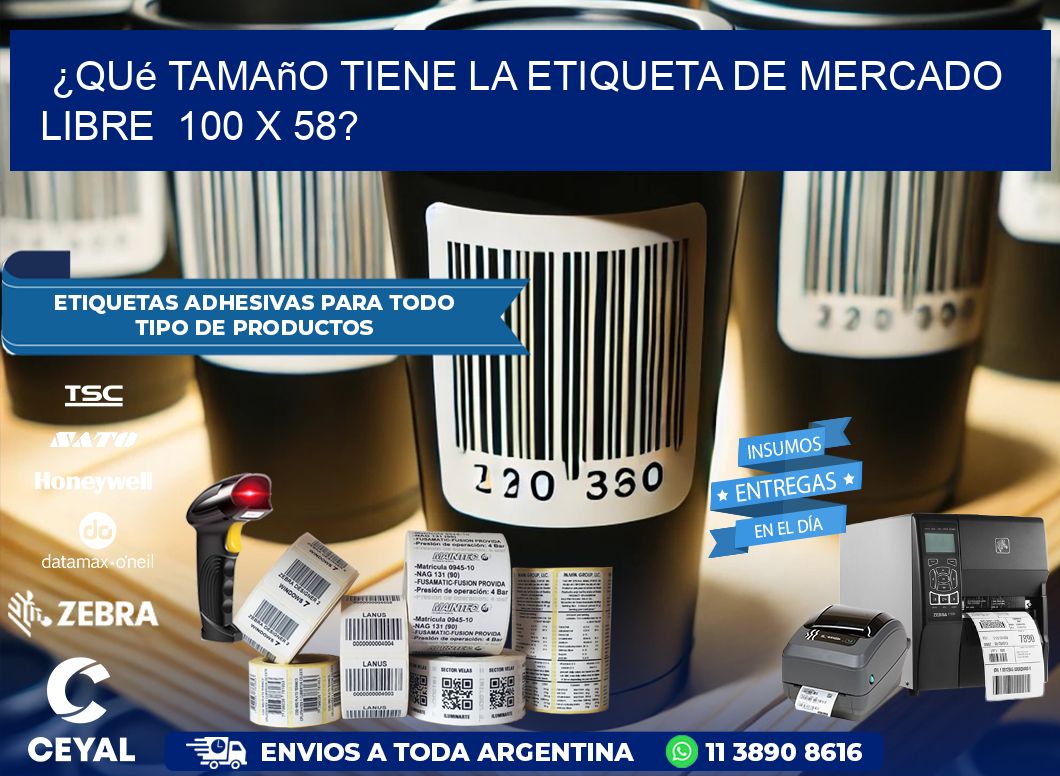 ¿Qué tamaño tiene la etiqueta de Mercado Libre  100 x 58?