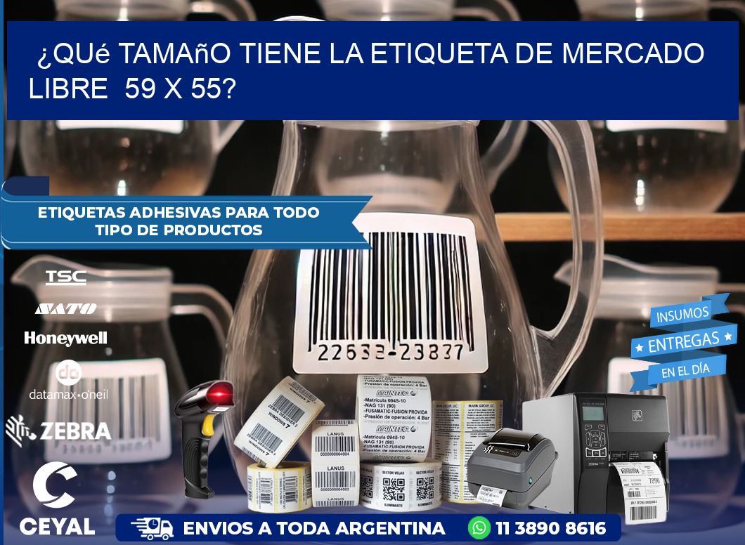 ¿Qué tamaño tiene la etiqueta de Mercado Libre  59 x 55?