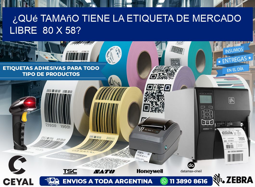 ¿Qué tamaño tiene la etiqueta de Mercado Libre  80 x 58?