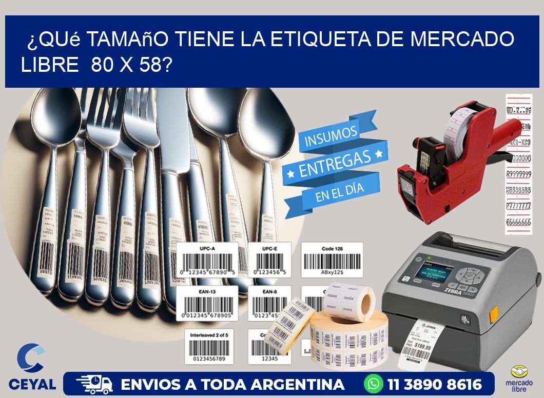 ¿Qué tamaño tiene la etiqueta de Mercado Libre  80 x 58?