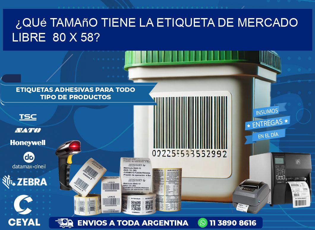 ¿Qué tamaño tiene la etiqueta de Mercado Libre  80 x 58?