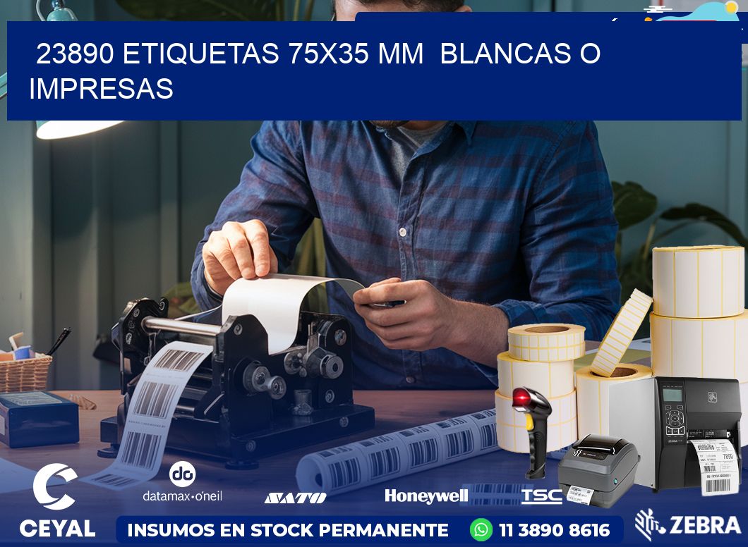 23890 ETIQUETAS 75×35 mm  BLANCAS O IMPRESAS