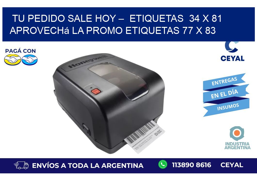 Tu Pedido Sale Hoy –  Etiquetas  34 x 81 Aprovechá la Promo etiquetas 77 x 83