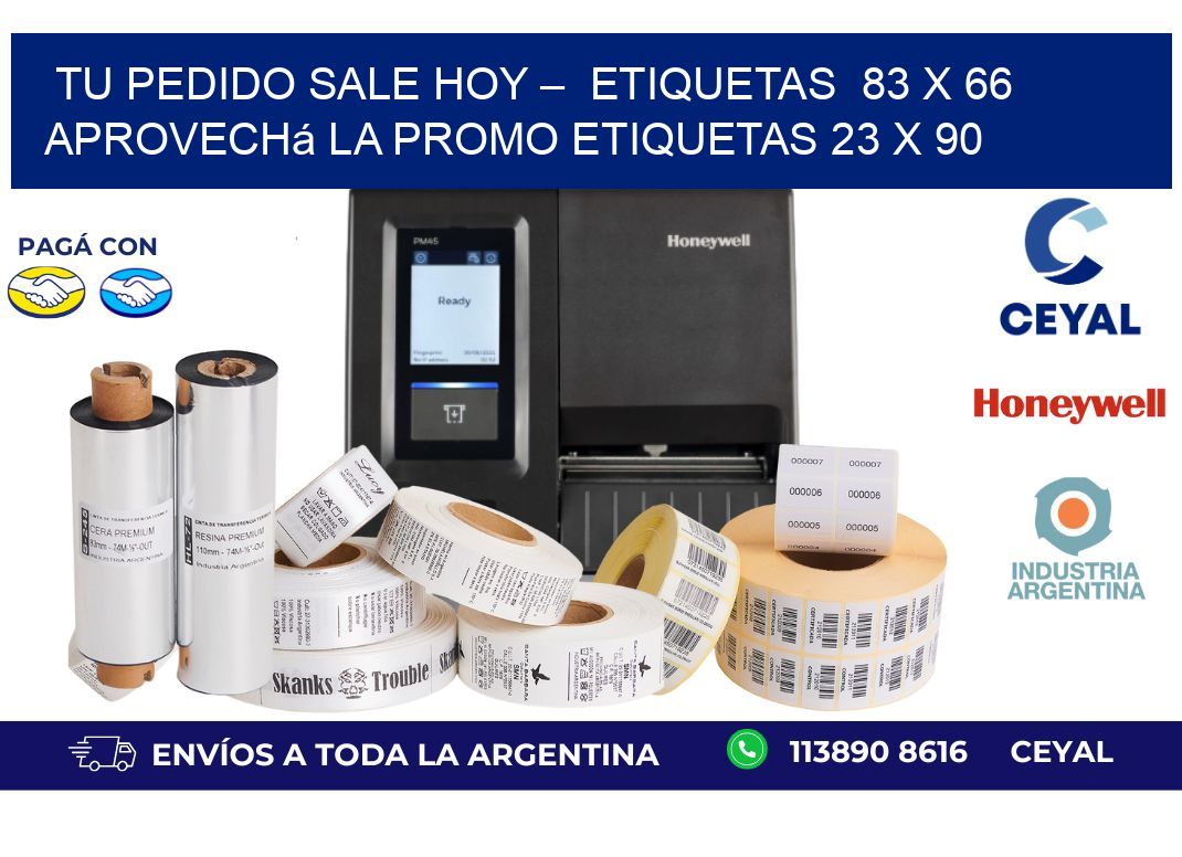 Tu Pedido Sale Hoy –  Etiquetas  83 x 66 Aprovechá la Promo etiquetas 23 x 90