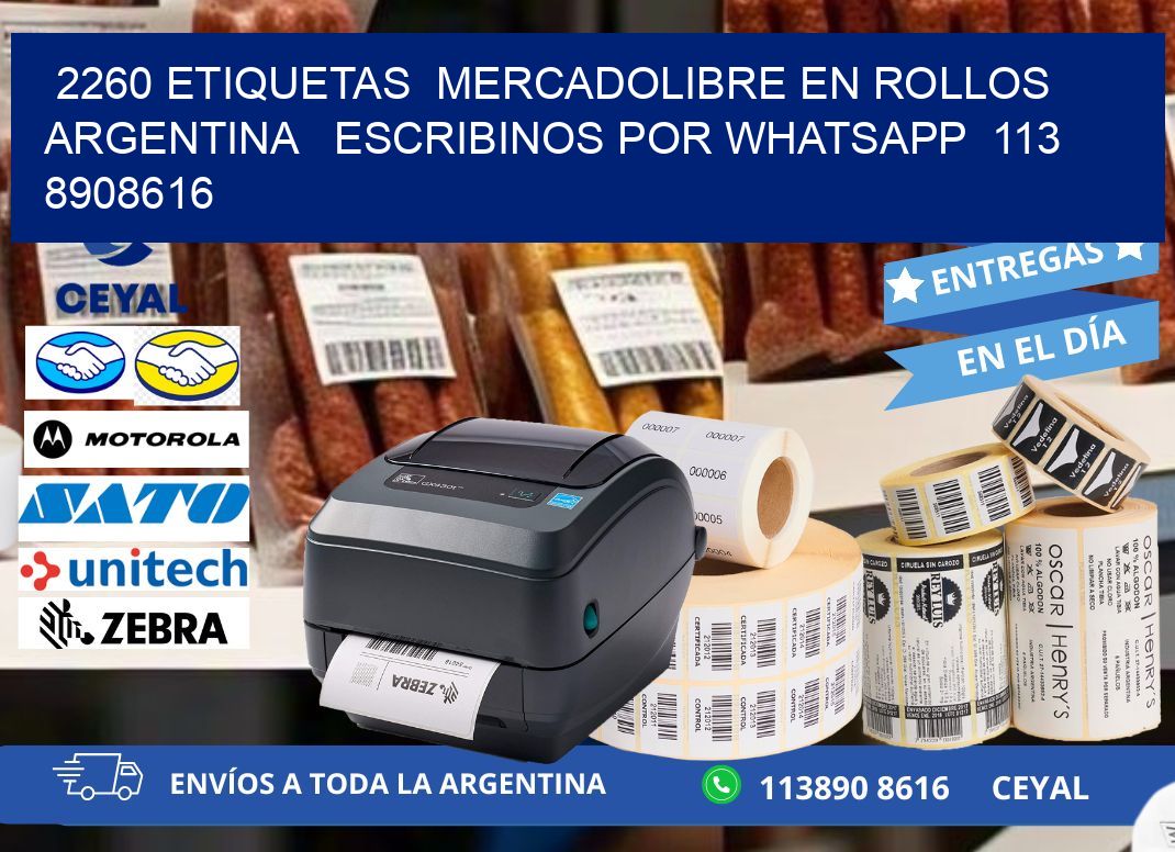 2260 ETIQUETAS  MERCADOLIBRE EN ROLLOS ARGENTINA   ESCRIBINOS POR WHATSAPP  113 8908616