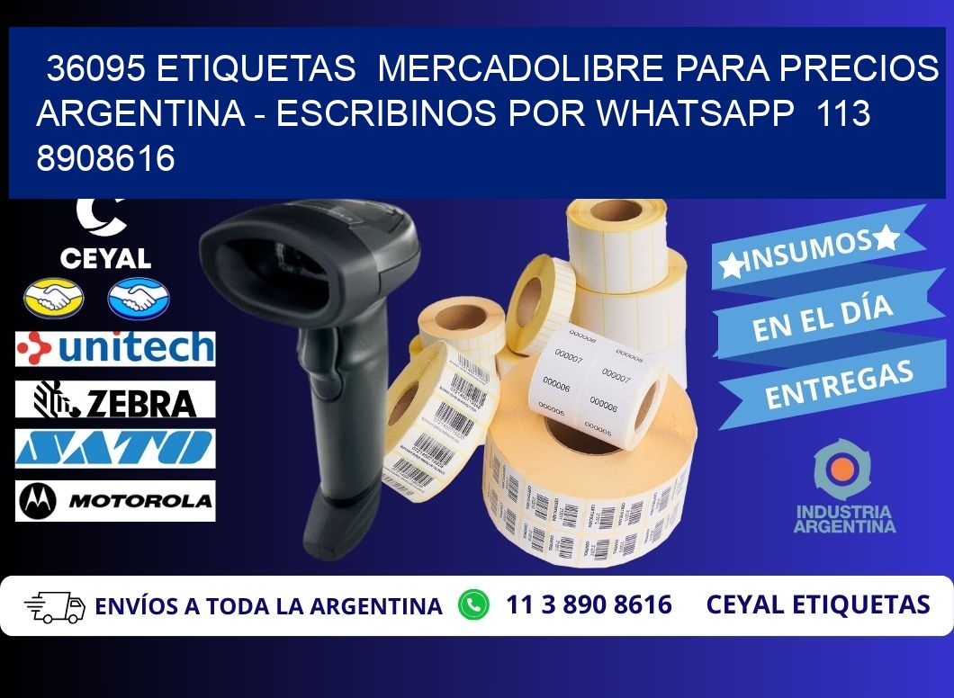 36095 ETIQUETAS  MERCADOLIBRE PARA PRECIOS ARGENTINA - ESCRIBINOS POR WHATSAPP  113 8908616