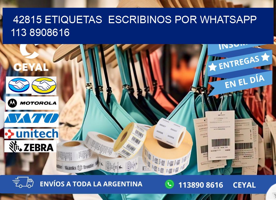 42815 ETIQUETAS  ESCRIBINOS POR WHATSAPP  113 8908616