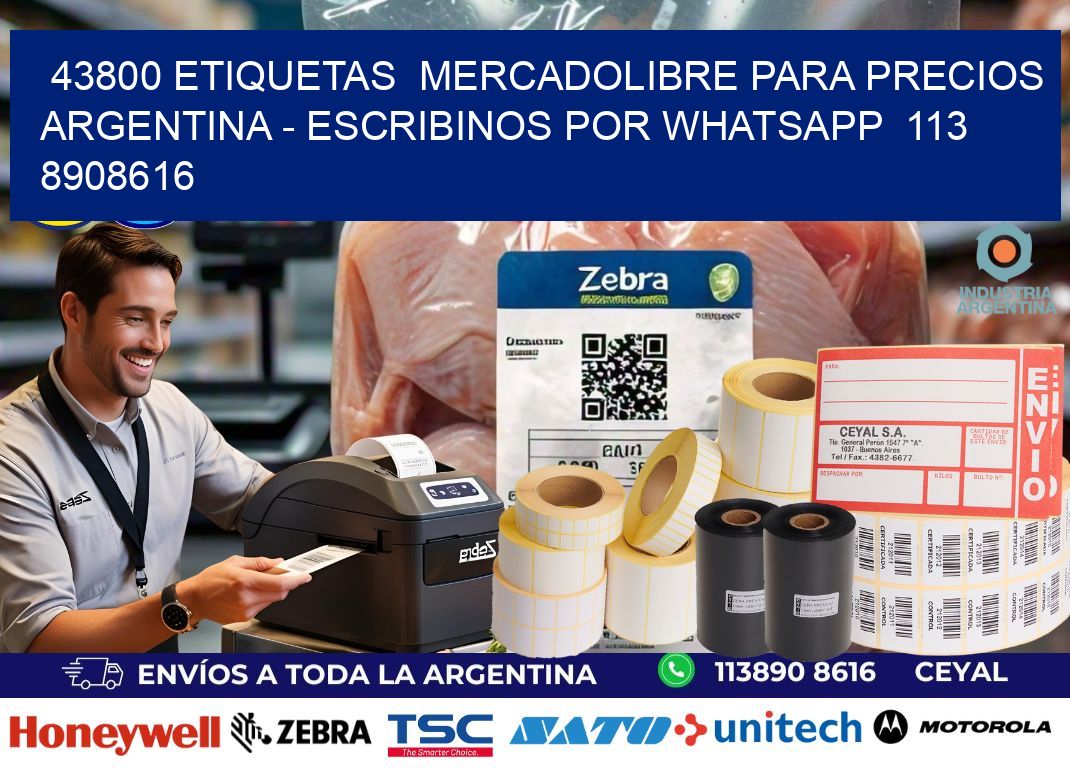 43800 ETIQUETAS  MERCADOLIBRE PARA PRECIOS ARGENTINA - ESCRIBINOS POR WHATSAPP  113 8908616