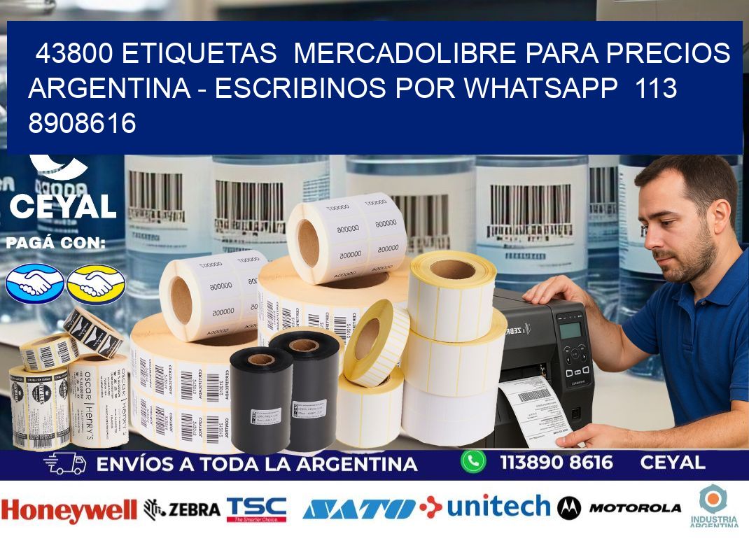 43800 ETIQUETAS  MERCADOLIBRE PARA PRECIOS ARGENTINA – ESCRIBINOS POR WHATSAPP  113 8908616