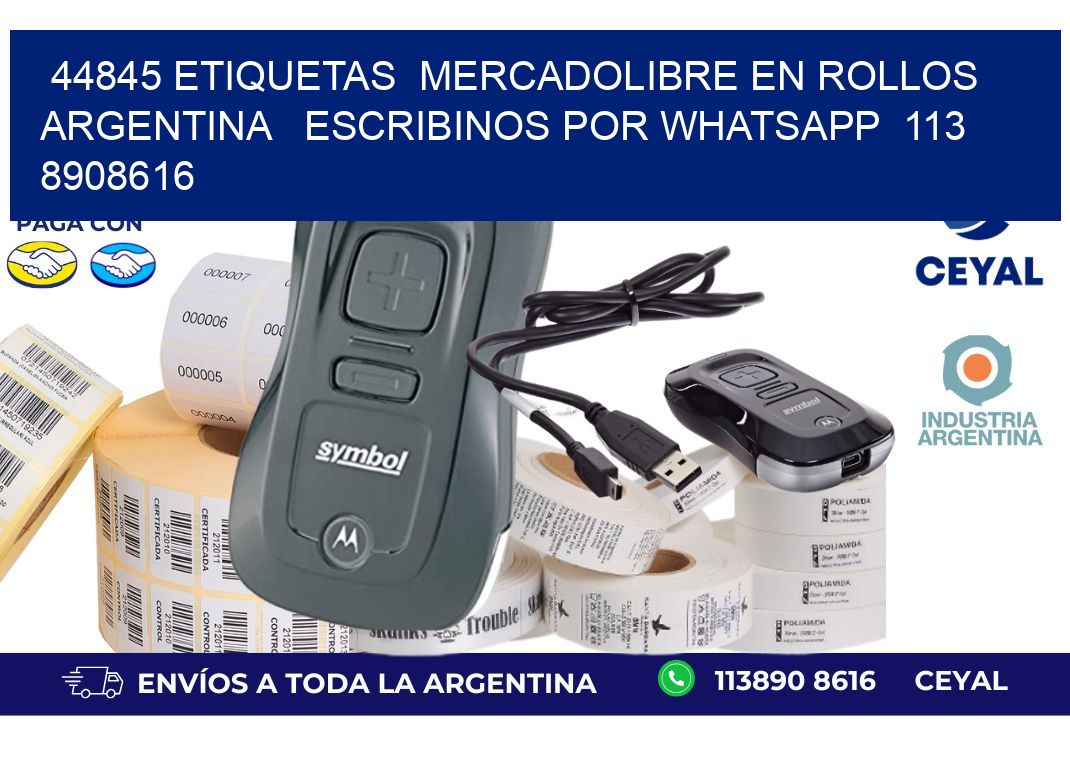 44845 ETIQUETAS  MERCADOLIBRE EN ROLLOS ARGENTINA   ESCRIBINOS POR WHATSAPP  113 8908616
