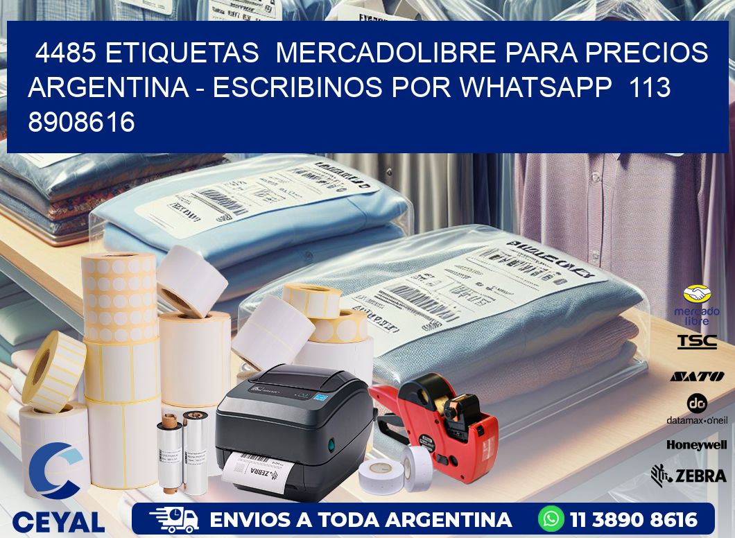 4485 ETIQUETAS  MERCADOLIBRE PARA PRECIOS ARGENTINA - ESCRIBINOS POR WHATSAPP  113 8908616