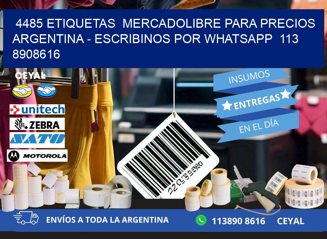 4485 ETIQUETAS  MERCADOLIBRE PARA PRECIOS ARGENTINA – ESCRIBINOS POR WHATSAPP  113 8908616