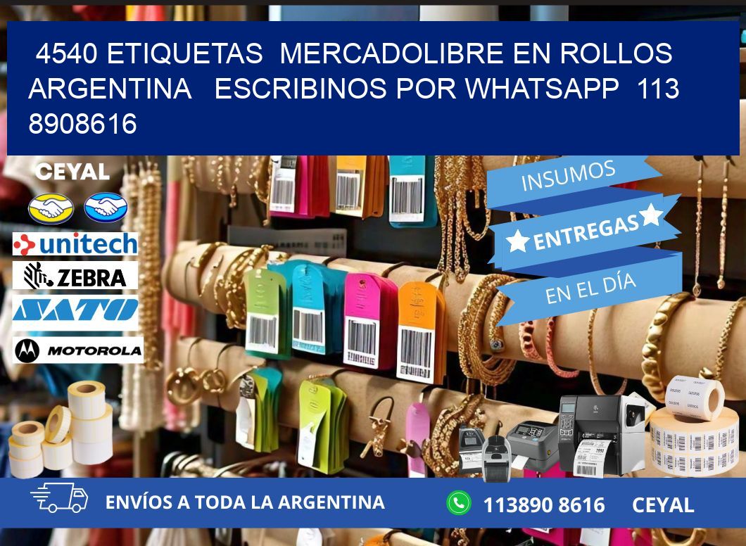 4540 ETIQUETAS  MERCADOLIBRE EN ROLLOS ARGENTINA   ESCRIBINOS POR WHATSAPP  113 8908616