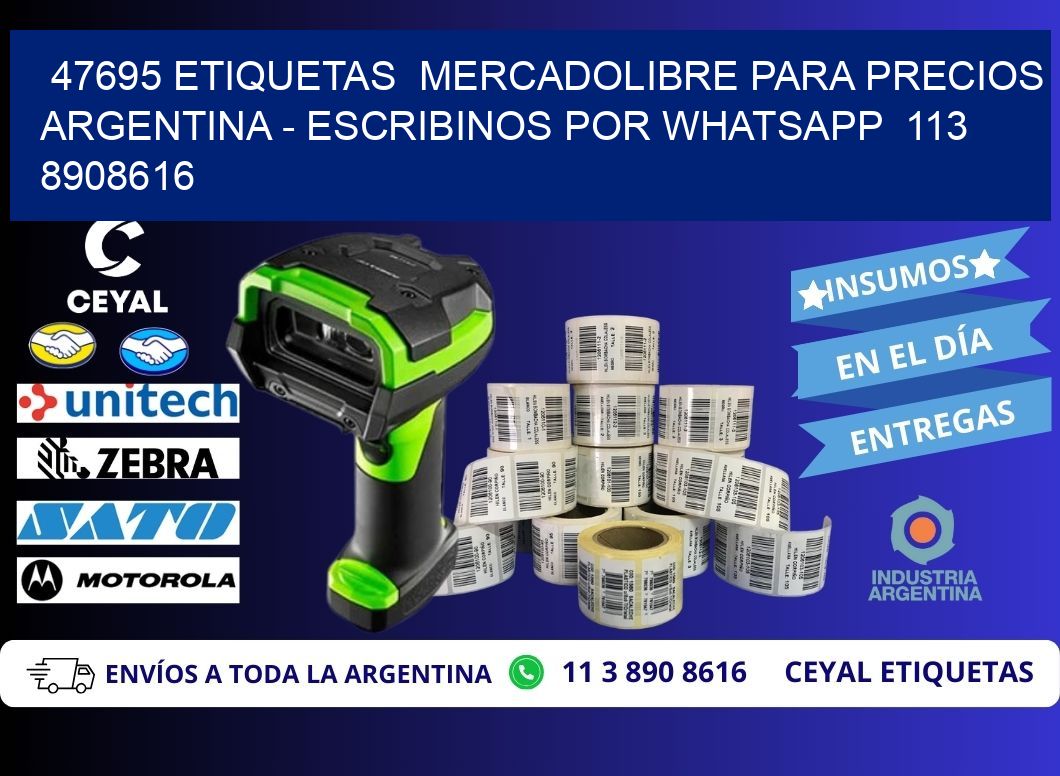 47695 ETIQUETAS  MERCADOLIBRE PARA PRECIOS ARGENTINA - ESCRIBINOS POR WHATSAPP  113 8908616