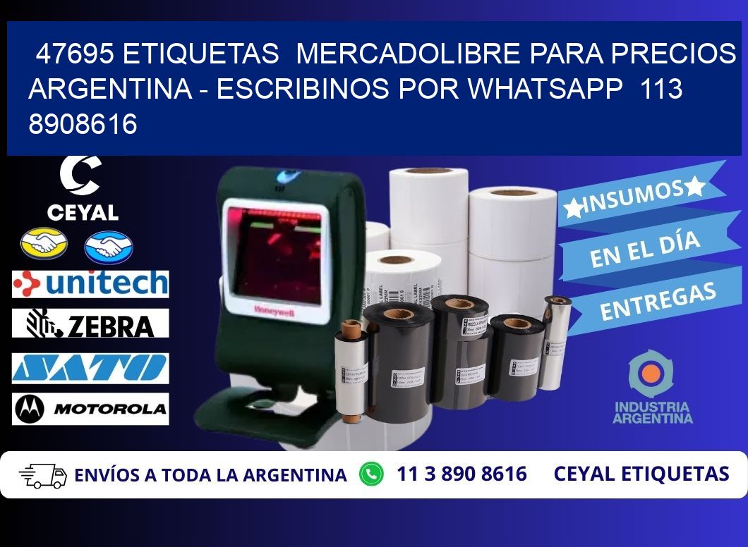 47695 ETIQUETAS  MERCADOLIBRE PARA PRECIOS ARGENTINA - ESCRIBINOS POR WHATSAPP  113 8908616