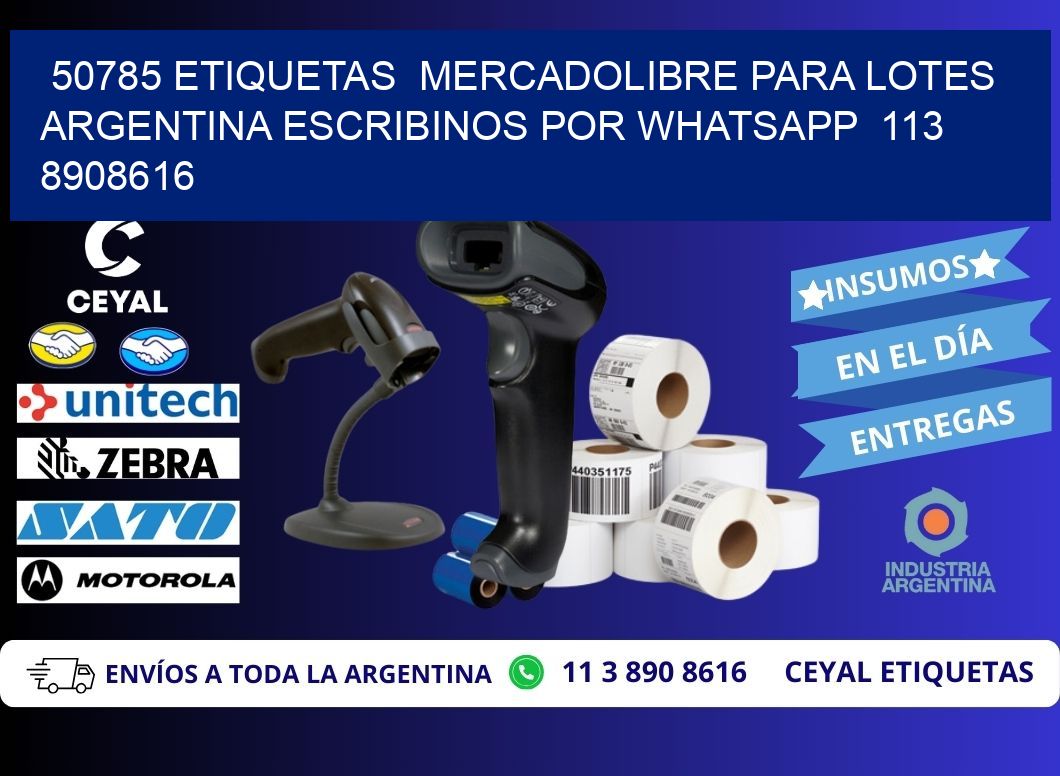 50785 ETIQUETAS  MERCADOLIBRE PARA LOTES ARGENTINA ESCRIBINOS POR WHATSAPP  113 8908616