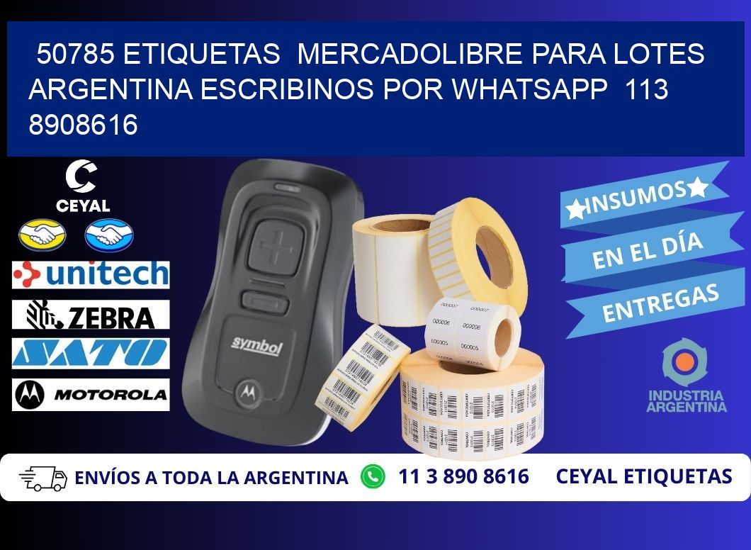 50785 ETIQUETAS  MERCADOLIBRE PARA LOTES ARGENTINA ESCRIBINOS POR WHATSAPP  113 8908616