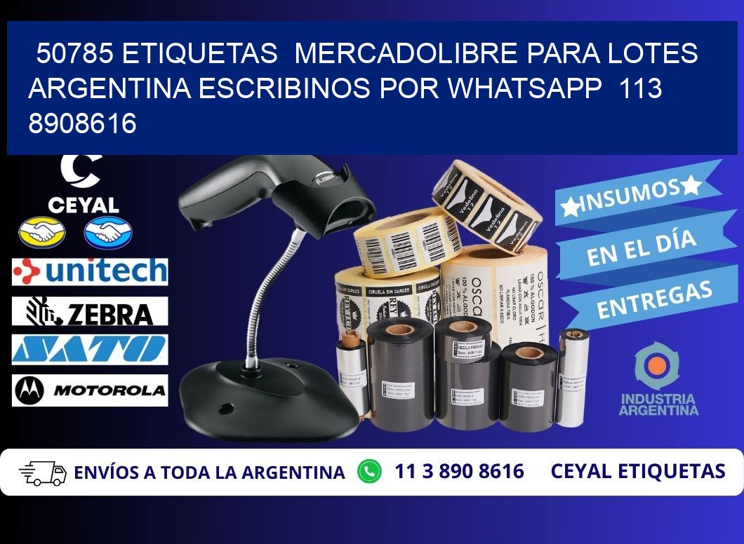 50785 ETIQUETAS  MERCADOLIBRE PARA LOTES ARGENTINA ESCRIBINOS POR WHATSAPP  113 8908616