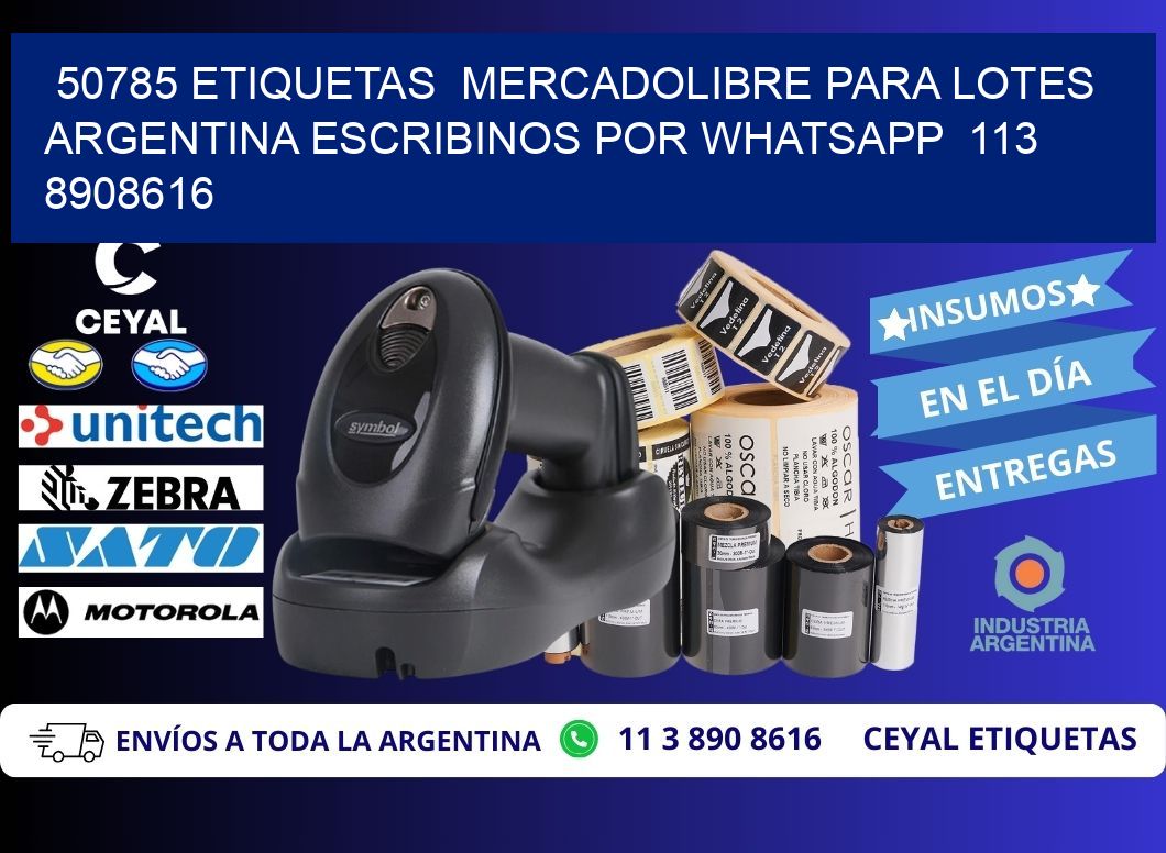 50785 ETIQUETAS  MERCADOLIBRE PARA LOTES ARGENTINA ESCRIBINOS POR WHATSAPP  113 8908616