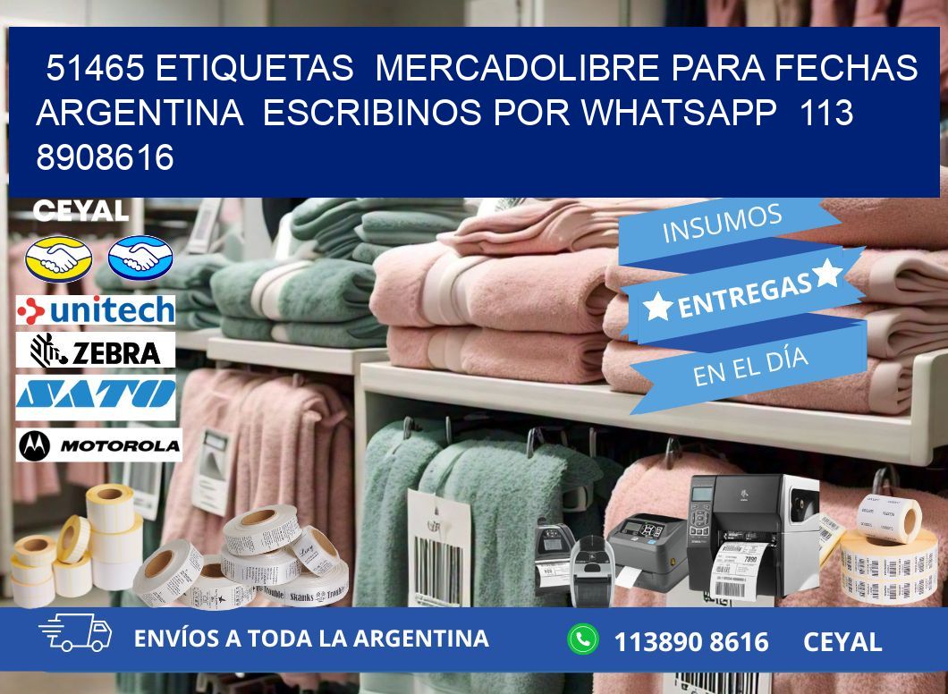 51465 ETIQUETAS  MERCADOLIBRE PARA FECHAS ARGENTINA  ESCRIBINOS POR WHATSAPP  113 8908616