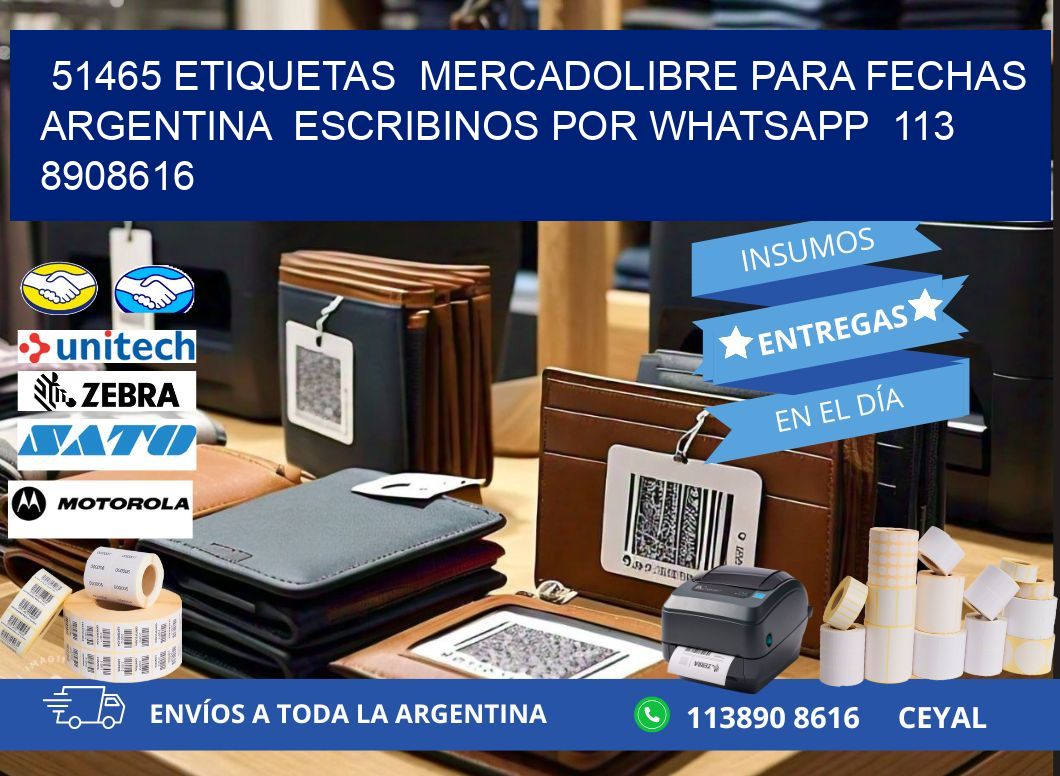 51465 ETIQUETAS  MERCADOLIBRE PARA FECHAS ARGENTINA  ESCRIBINOS POR WHATSAPP  113 8908616