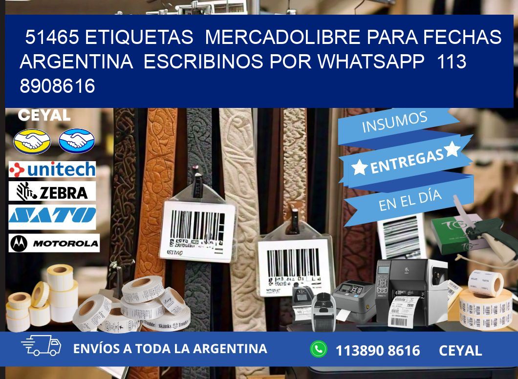 51465 ETIQUETAS  MERCADOLIBRE PARA FECHAS ARGENTINA  ESCRIBINOS POR WHATSAPP  113 8908616