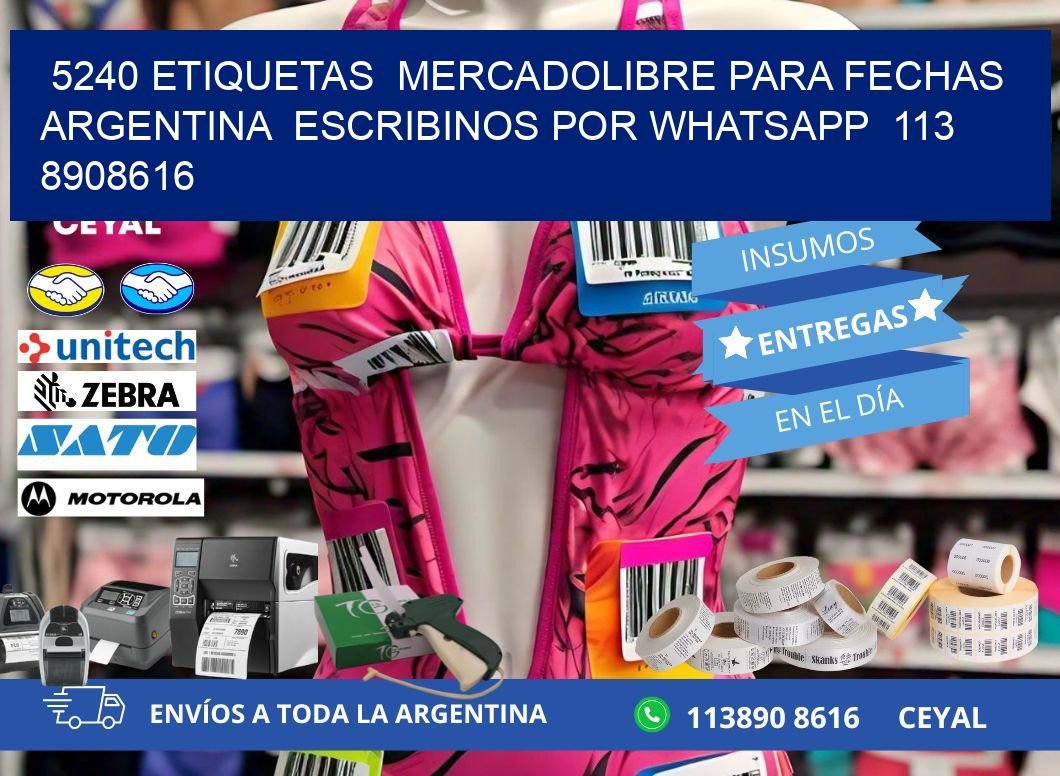5240 ETIQUETAS  MERCADOLIBRE PARA FECHAS ARGENTINA  ESCRIBINOS POR WHATSAPP  113 8908616