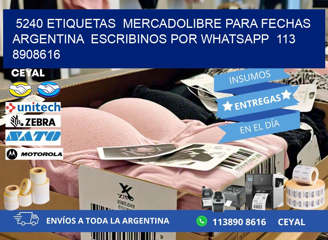 5240 ETIQUETAS  MERCADOLIBRE PARA FECHAS ARGENTINA  ESCRIBINOS POR WHATSAPP  113 8908616