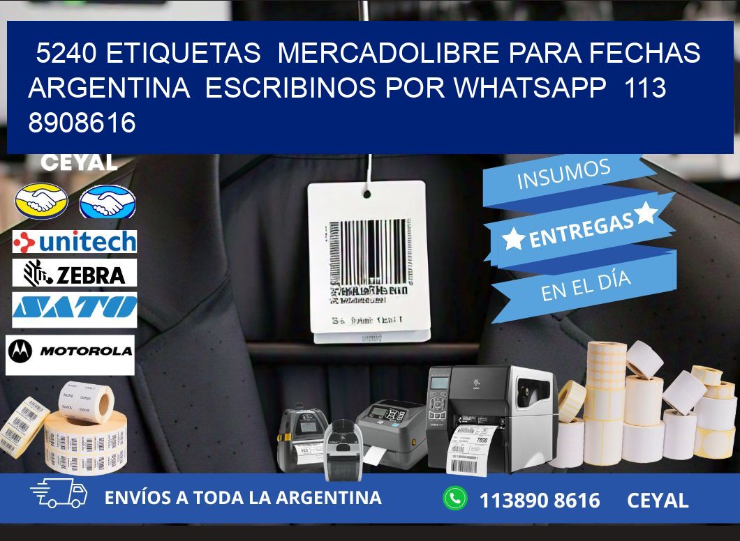 5240 ETIQUETAS  MERCADOLIBRE PARA FECHAS ARGENTINA  ESCRIBINOS POR WHATSAPP  113 8908616
