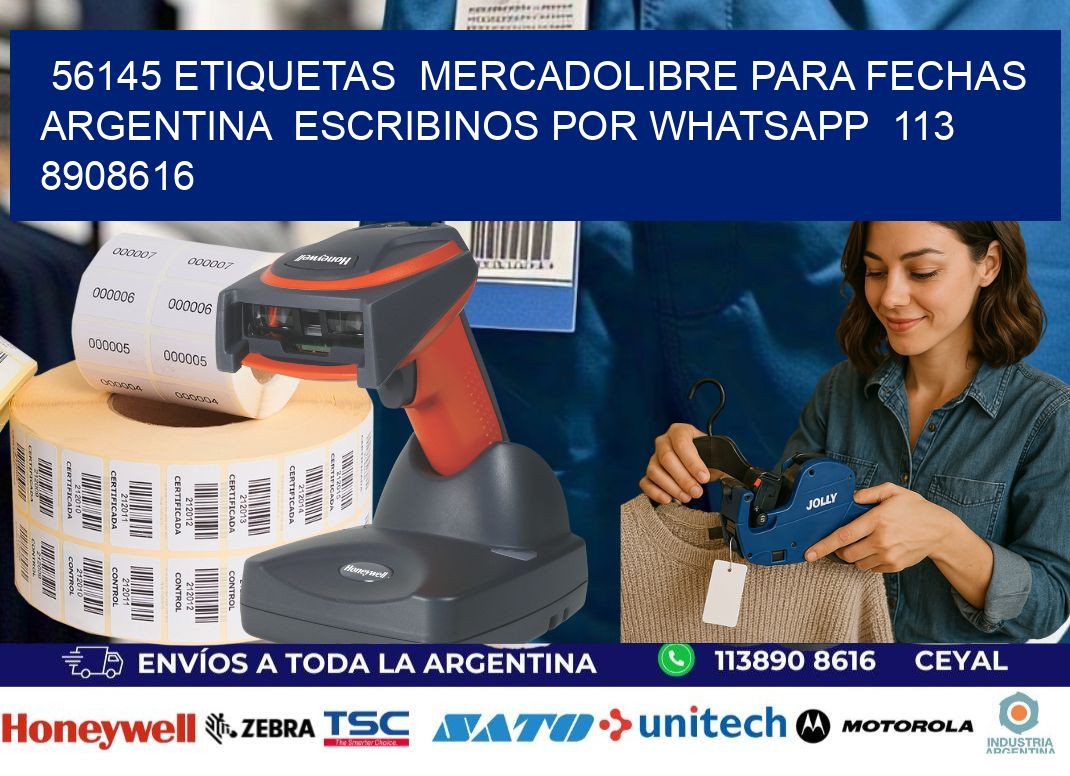 56145 ETIQUETAS  MERCADOLIBRE PARA FECHAS ARGENTINA  ESCRIBINOS POR WHATSAPP  113 8908616