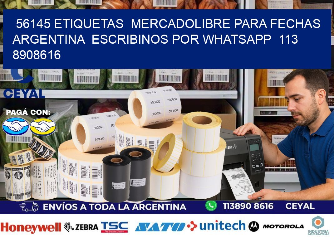 56145 ETIQUETAS  MERCADOLIBRE PARA FECHAS ARGENTINA  ESCRIBINOS POR WHATSAPP  113 8908616